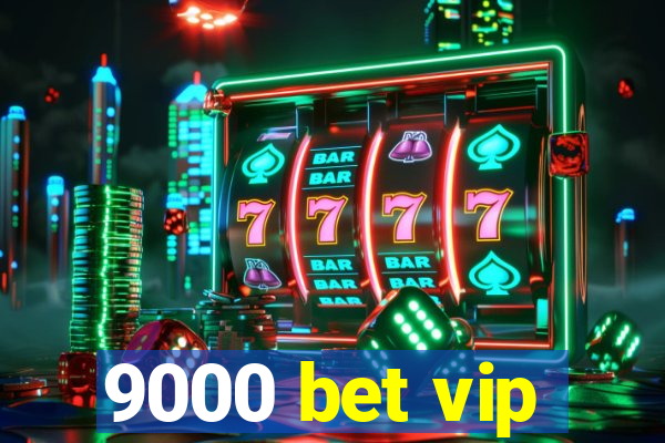 9000 bet vip